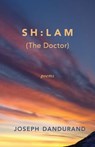 Sh: Lam (the Doctor) - Joseph A. Dandurand - 9781988449715