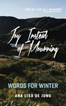 Joy Instead of Mourning - Ana Lisa De Jong - 9781988557403