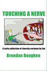 Touching a Nerve: A Curly Collection of Churchy Cartoons by Jim - Brendan Boughen - 9781988572536