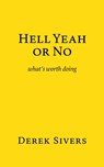 Hell Yeah or No - Derek Sivers - 9781988575971