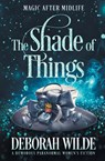 The Shade of Things - Deborah Wilde - 9781988681627