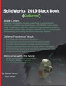SolidWorks 2019 Black Book (Colored) - Gaurav Verma ; Matt Weber - 9781988722498