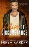 Victim of Circumstance - Freya Barker - 9781988733470