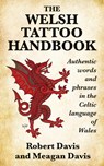 The Welsh Tattoo Handbook - Robert Davis ; Meagan Davis - 9781988747187