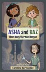 Asha and Baz Meet Mary Sherman Morgan - Caroline Fernandez - 9781988761671