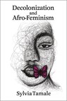Decolonization and Afro-Feminism - Sylvia Tamale - 9781988832494