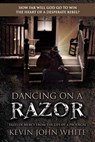 Dancing on a Razor - Kevin John White - 9781988928104