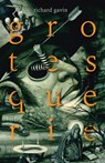 grotesquerie - Richard Gavin - 9781988964225