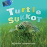 Turtle Sukkot - Jennifer Tzivia MacLeod - 9781988976143