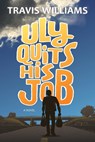 Uly Quits His Job - Travis Williams - 9781988983394