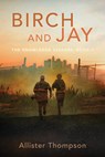Birch and Jay - Allister Thompson - 9781988989921