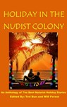 Holiday in the Nudist Colony - René Beauchemin ; Ted Bun ; Michael Beyers ; Andrew Calow ; Will Forest ; D.H. Jonathan ; Ana Jurić ; Allen Knudsen ; Stan Muir ; Hannah Steenbock ; Paul Z Walker ; Linda Weber ; Steve Wiiliams - 9781989019375