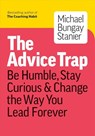 The Advice Trap - Michael Bungay Stanier - 9781989025758