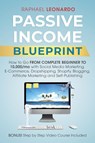 Passive Income Blueprint - Raphael Leonardo - 9781989120644