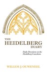 The Heidelberg Diary - Willem J Ouweneel - 9781989169001