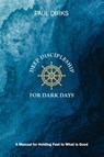 Deep Discipleship for Dark Days - Paul Dirks - 9781989169285
