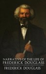 A Narrative of the Life of Frederick Douglass - DOUGLASS,  Frederick - 9781989201305