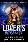 Lover's Moon - Mark Leslie ; Julie Strauss - 9781989351710