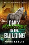 Only Monsters in the Building - Mark Leslie - 9781989351895