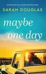 Maybe One Day - Sarah Douglas - 9781989365557