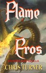 Flame of Eros - Chris Turner - 9781989493441