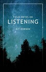 Field Notes on Listening - Kit Dobson - 9781989496855