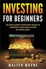 Investing Book for Beginners - Walt Waine - 9781989543085
