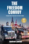 The Freedom Convoy - Andrew Lawton - 9781989555934