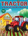 Tractor Coloring Book for Kids Ages 4-8 - Amazing Activity Print - 9781989626337