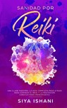 Sanidad por Reiki - Una clase maestra - Siya Ishani - 9781989626672