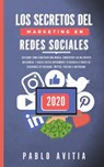 Los secretos del Marketing en Redes Sociales 2020 - Pablo Avitia - 9781989626733