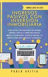 Ingresos Pasivos con Inversion Inmobiliaria En 2020 - Pablo Avitia - 9781989626740