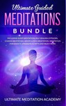 Ultimate Guided Meditations Bundle - Ultimate Meditation Academy - 9781989629628