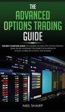 The Advanced Options Trading Guide - Neil Sharp - 9781989629857