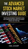 The Advanced Stock Market Investing Guide - Neil Sharp - 9781989629871