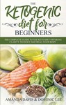 The Ketogenic Diet for Beginners - Amanda Davis - 9781989638231