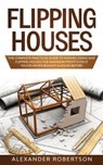 Flipping Houses - ROBERTSON,  Alexander - 9781989638613