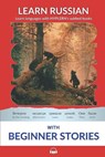 Learn Russian with Beginner Stories: Interlinear Russian to English - Kees Van Den End - 9781989643167