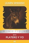 Learn Spanish with Platero y yo - Juan Ramon Jimenez - 9781989643273