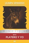 Learn Spanish with Platero y yo - Juan Ramon Jimenez - 9781989643273