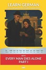 Learn German with Every Man Dies Alone Part I - Hans Fallada - 9781989643358