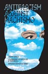 Antifascism Against Machismo - Tammy Kovich - 9781989701232