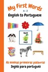 My First Words A - Z English to Portuguese - Sharon Purtill - 9781989733820
