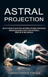 Astral Projection - TIPLER,  Christopher - 9781989744819