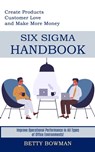 Six Sigma Handbook - Betty Bowman - 9781989744871