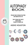 Autophagy Book - HOUSTON,  Addie - 9781989744932