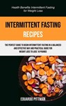 Intermittent Fasting Recipes - Eduardo Pittman - 9781989749647