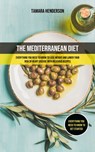 The Mediterranean Diet - Tamara Henderson - 9781989749814