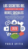 Los secretos del Marketing en Redes Sociales 2020 - Pablo Avitia - 9781989779354
