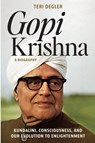 Gopi Krishna-A Biography - Teri Degler - 9781989793053